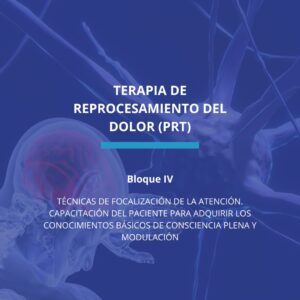 Terapia de Reprocesamiento del Dolor (PRT): Bloque IV